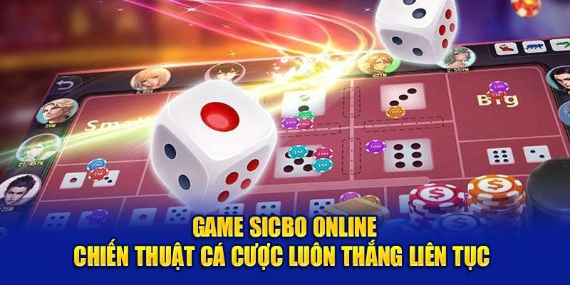 Nhắm vào các cổng đang có tỷ lệ cược cao, đó mới là cách chơi sicbo có lời